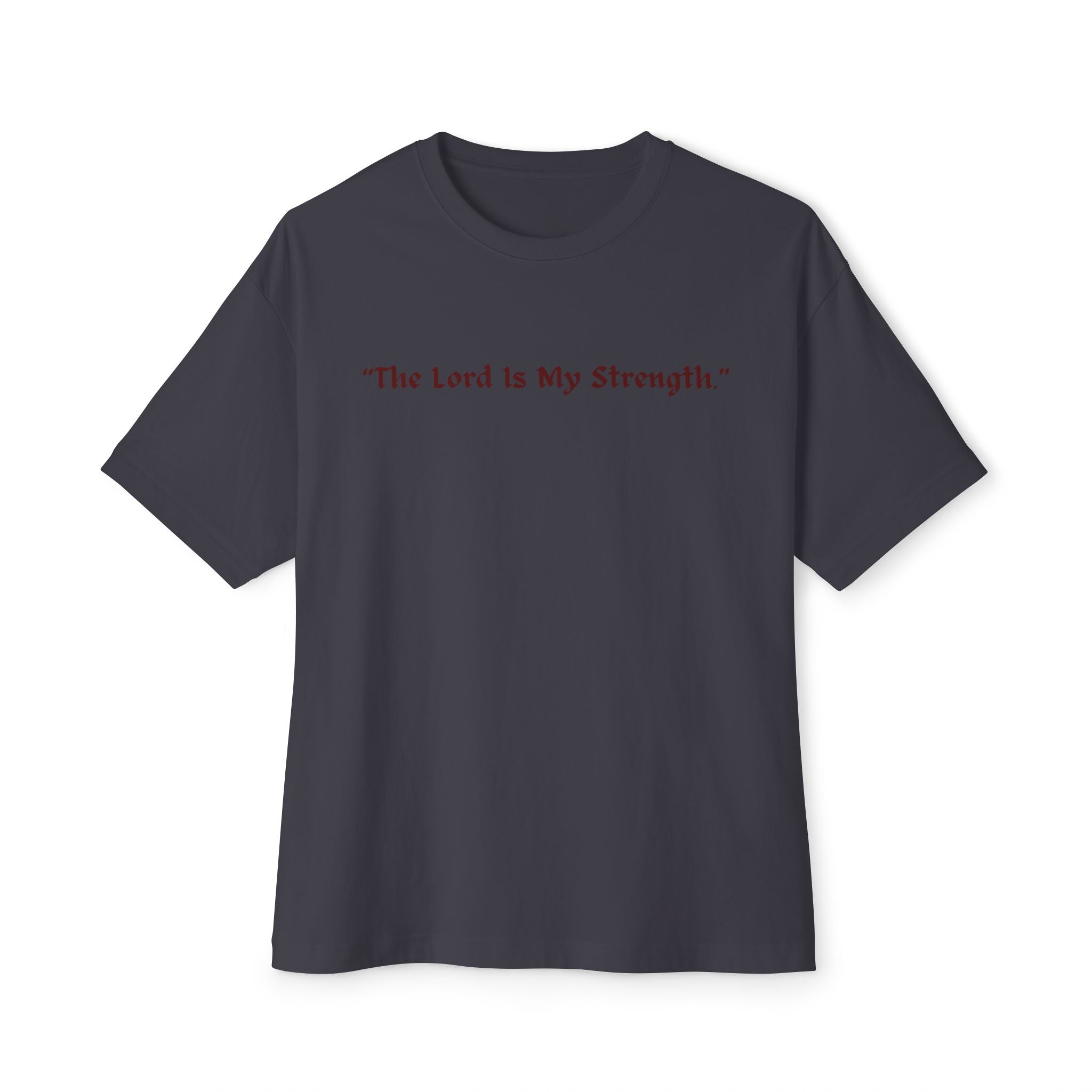 Oversized Boxy Tee, "The Lord is My Strength.", Powerful Bible Verses