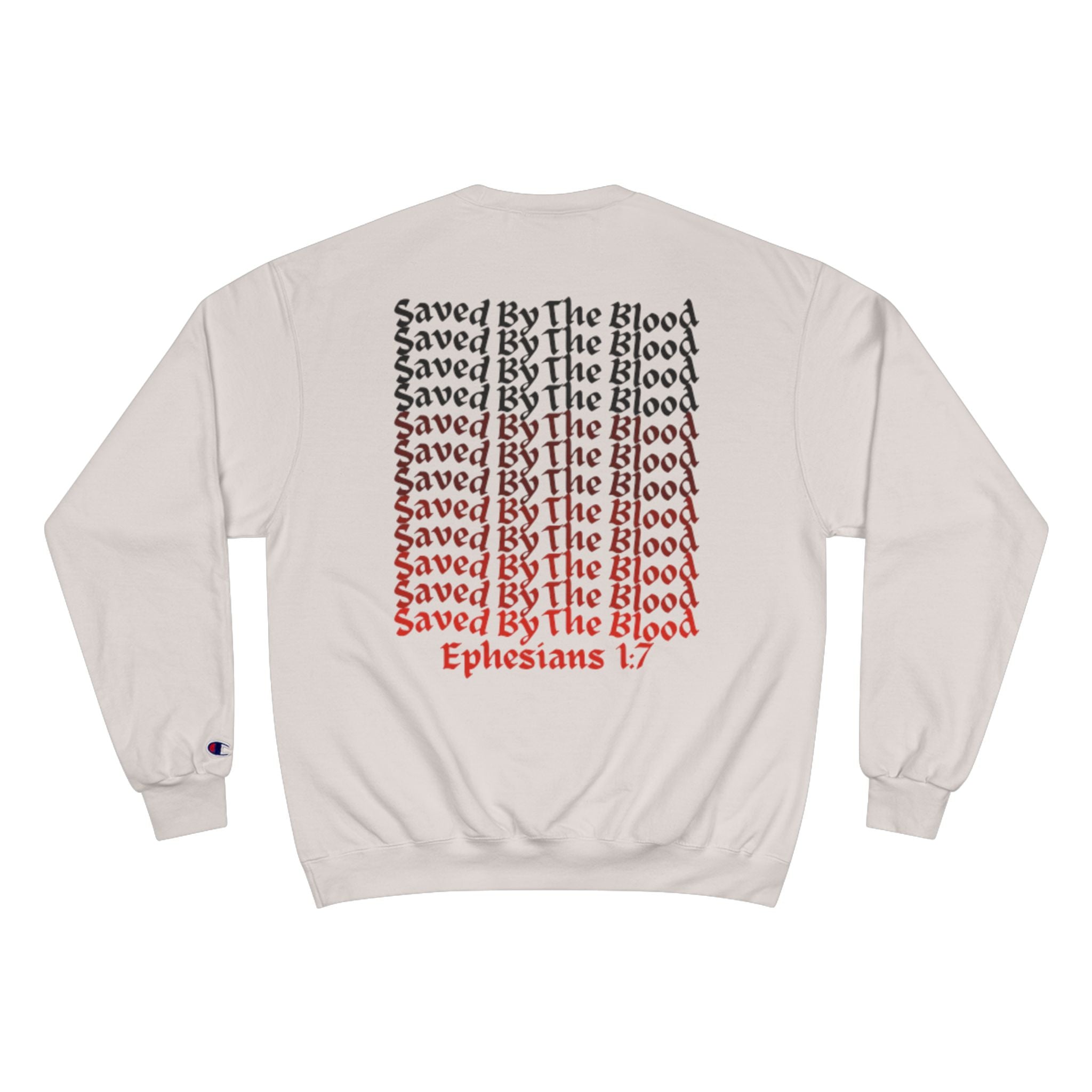 Ephesians 1:7 Champion Sweatshirt, Saved By The Blood, Faded Lettering