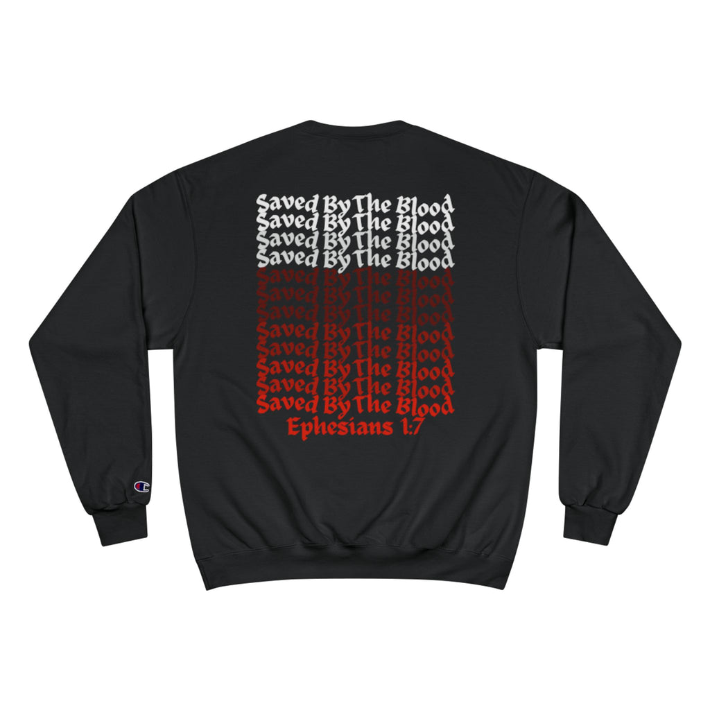 Ephesians 1:7 Champion Sweatshirt, Saved By The Blood, Faded Lettering