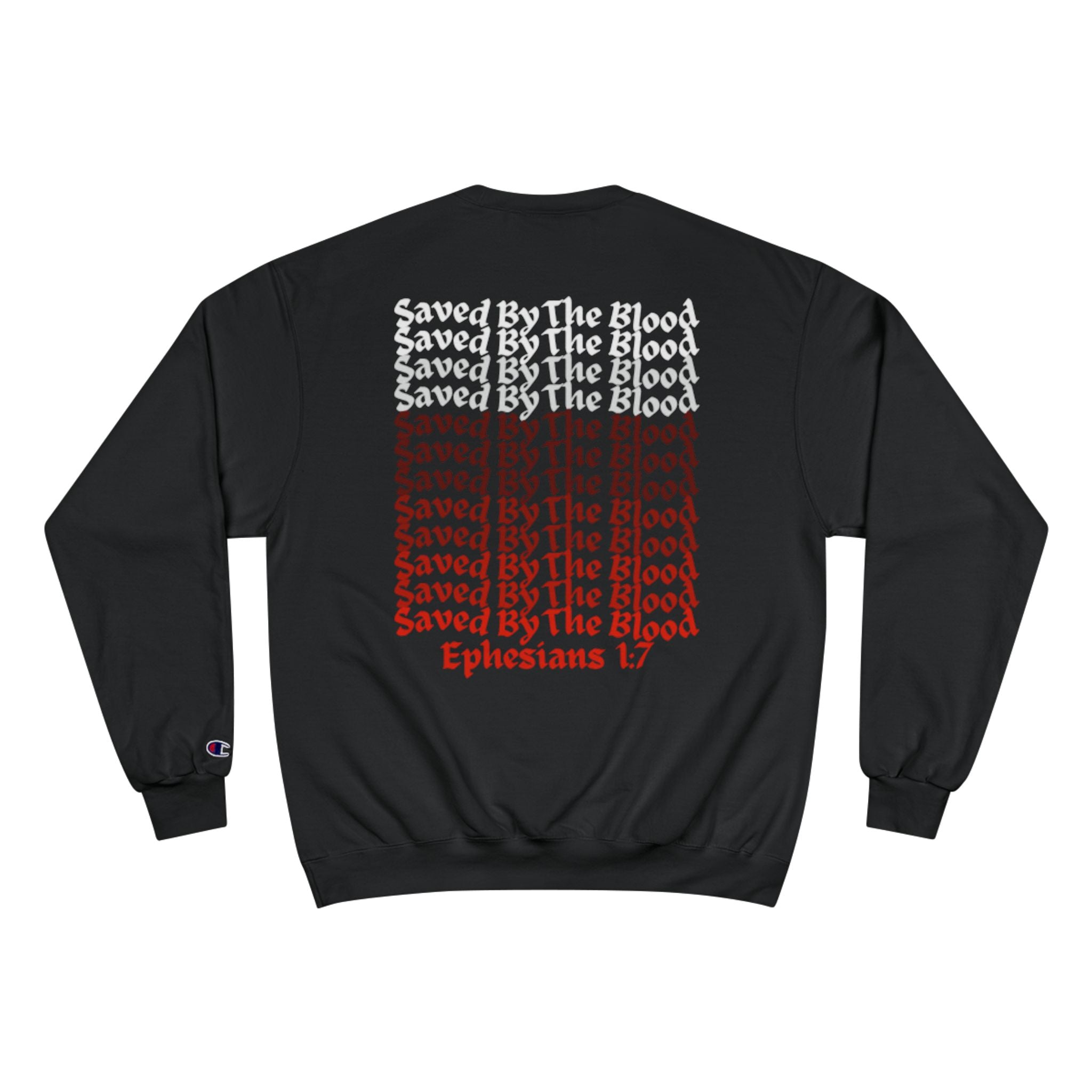 Ephesians 1:7 Champion Sweatshirt, Saved By The Blood, Faded Lettering