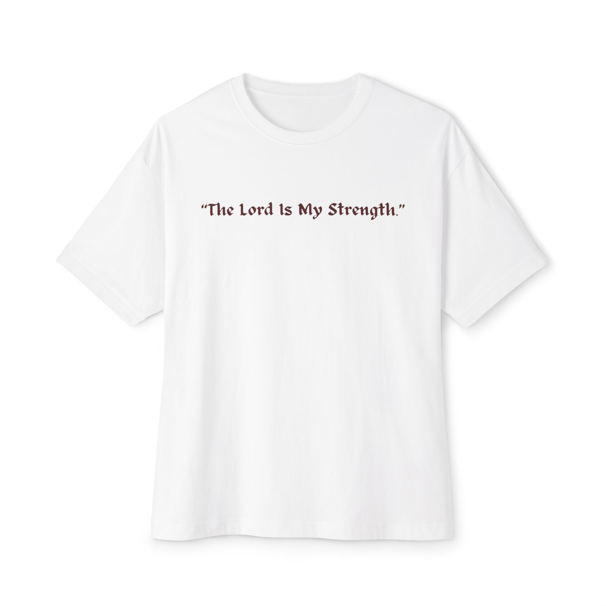 Oversized Boxy Tee, "The Lord is My Strength.", Powerful Bible Verses