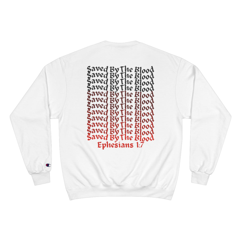 Ephesians 1:7 Champion Sweatshirt, Saved By The Blood, Faded Lettering