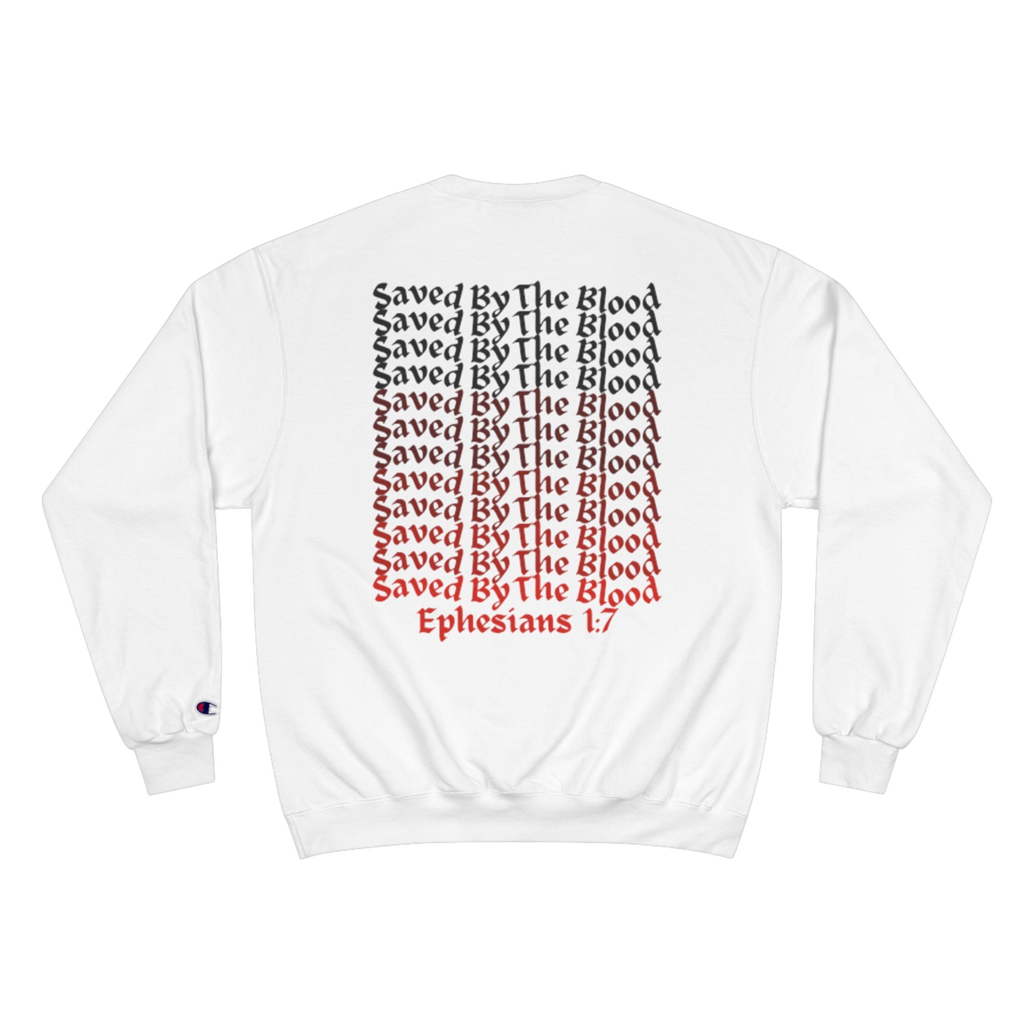 Ephesians 1:7 Champion Sweatshirt, Saved By The Blood, Faded Lettering